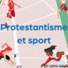 Exposition au temple « Le sport et le protestantisme »